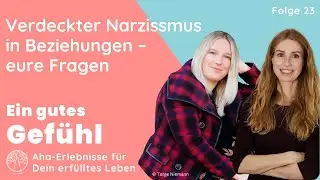 Verdeckter Narzissmus in Beziehungen &ndash; eure Fragen. Mit Turid M&uuml;ller | Ein gutes Gef&uuml;hl - Podcast