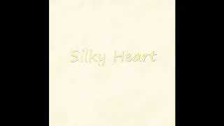Silky Heart