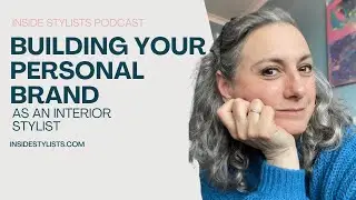 Building Your Personal Brand as an Interior Stylist