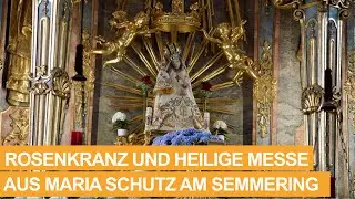 Rosenkranzgebet und Heilige Messe aus Maria Schutz am Semmering - 13.01.2026