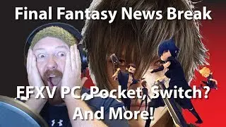 FFXV Pocket, 4K PC Edition, and Nintendo Switch? Plus FFXIV 10 Million User Mogstation Sale!!!