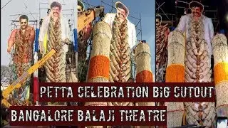 Bangalore Balaji Theatre | Petta Celebration MARANA MASS Cutout | Musically | Bangalore Central..