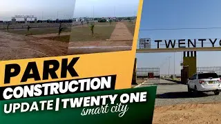 Park Construction Work Update | Twenty-one Smart City | 11 May 2024