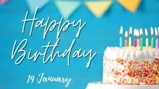 19 January Happy Birthday Status 🎉