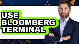How to Use Bloomberg Terminal 2025 - Full Guide