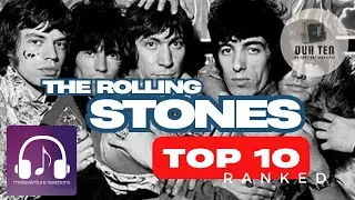 ROLLING STONES TOP 10 COUNTDOWN: Our Ultimate Top 10 Favorite Songs Ranked! | Our Ten
