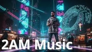 Modern Arabic Pop | Fresh 2AM Night Sound with Urban Vibes