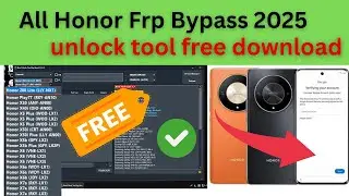 All Honor Frp Bypass | X6a ,x7a ,x6 ,x6b ,x5b ,x5 Plus Frp Bypass 2025 unlock tool free download