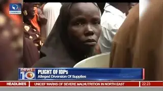News@10: IDPs Protest Against Neglect In Maiduguri, Bornu State 25/08/16 Pt 2