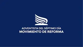 Somos la Iglesia Adventista del Séptimo Dia Movimiento de Reforma