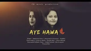 Aye hawa | Official video | Original song | PR music production