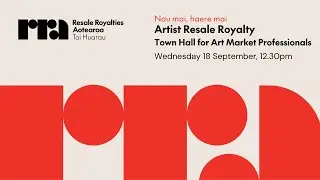 Artist Resale Royalty Town Hall for Art Market Professionals - Wednesday 18 September, 2024