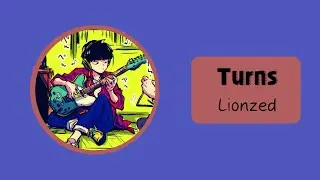 歌曲分享｜Turns - Lionzed