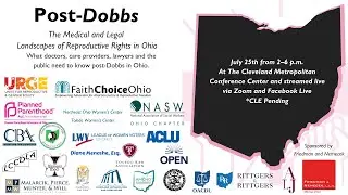 Post-Dobbs: The Legal and Medical Landscape of Reproductive Rights in Ohio 2022.07.25