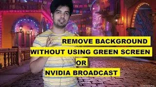 How to remove background without green screen or Nvidia broadcast