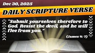 Daily Scripture Verse - Submit To God And Make The Devil Flee | 2025.12.30