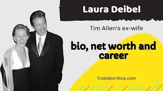Laura Deibel: Tim Allen&rsquo;s Ex-Wife [Bio, Family, Career, and Net worth]