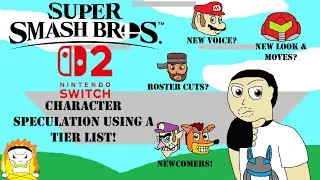 Using a tier list to speculate Super Smash Bros. NS2 newcomers & roster cuts!