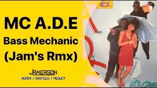 MC A.D.E - Bass Mechanic [Jam's Rmx] '' Melô do #CACHORRO ''