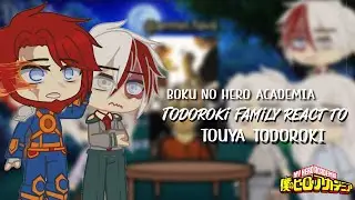 Boku No Hero Academia : Todoroki Family React To Touya Todoroki I Part 1/1 I Spoilers ⚠️