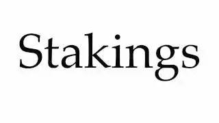 How to Pronounce Stakings
