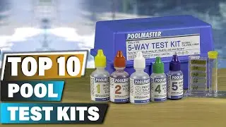 Best Pool Test Kits In 2025 - Top 10 Pool Test Kit Review