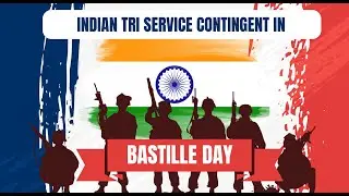 Indian Tri-Services in French Bastille Day Parade