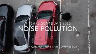 Health : Noise Pollution : Air compressor : Sun 26 Dec 7.46hrs : Bacton NW5