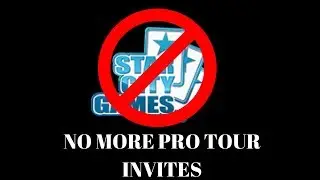 Did Star City Games Get Hosed? Some Pro Tour Thoughts Too!