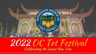 2022 Lunar New Year & OC Tet Festival (Recap Video)