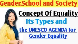 Gender Equality | Equality types | UNESCO AGENDA for gender equality | Gender, School & Society|