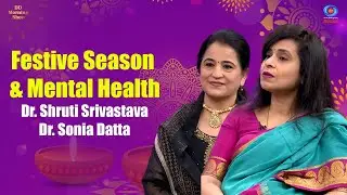 DD Morning Show  | Festive Season & Mental Health | Dr. Shruti Srivastava  | Dr. Sonia Datta |