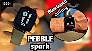 PEBBLE SPARK Bluetooth calling smartwatch with 1.7 inch TFT DISPLAY ⚡️unboxing & review