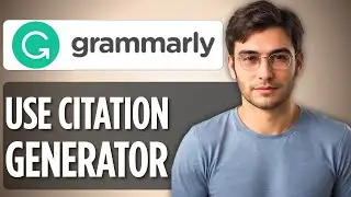 How to Use Grammarly Citation Generator | 2025 Full Guide