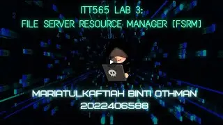 ITT565 LAB 3: FILE SERVER RESOURCE MANAGER (FSRM) IN WINDOWS SERVER 2022