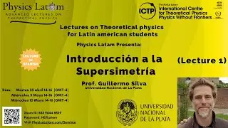 Introducci&oacute;n a la Supersimetr&iacute;a, Parte 1 - Guillermo Silva