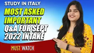 Study in Italy : Most Asked Important Q&A for Italy September intake 2022 | Italy Student Visa