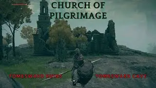 Elden Ring Church of Pilgrimage and Tombsward Cave
