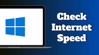 How to Check Internet Speed on Laptop or PC
