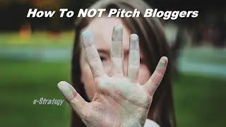 🛑 How NOT To Pitch Bloggers