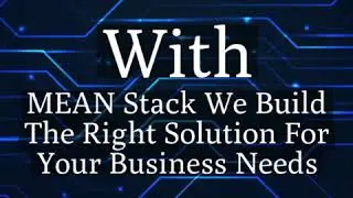 Streamline your business with MEAN Stack development NOW!