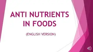 ANTI NUTRIENTS || ANTI NUTRIENTS IN FOOD