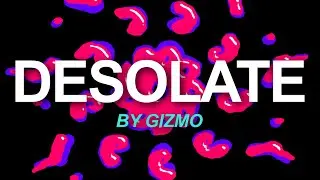 Gizmo - Desolate