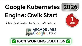 Быстрый старт Google Kubernetes Engine | GSP100 | Лаборатория Google Arcade | GCP