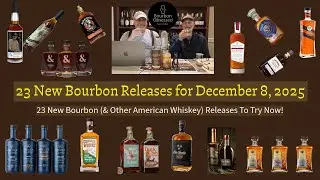 23 New Bourbon Releases for December 8, 2025 Video Podcast