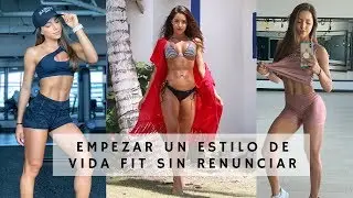 Empezar un Estilo de vida Fit Sin Renunciar | Trucos Para Entrenar!!