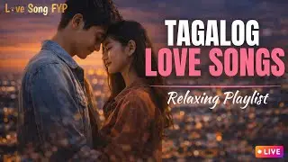 Tagalog Love Songs Inspired Playlist 💖 Relaxing Romantic Music Love Songs FYP