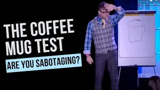 The Coffee Mug Test: Are You Sabotaging Your Success? | Business Strategy Mastermind 2024