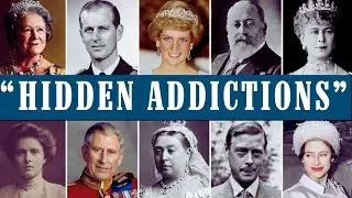 40 British Royals With SECRET ADDICTIONS They Didn't Want To Tell You | For Sleep