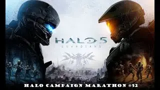 Halo Campaign Marathon #52 (Halo 5: Guardians Playthrough)